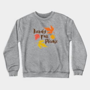 Trendy Font Fall Season Phrase Crewneck Sweatshirt